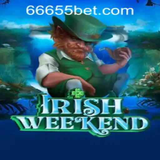 Exploring IrishWeekend: A New Gaming Adventure With 6655bet PH Login